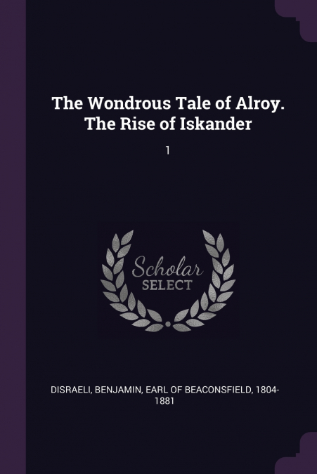 The Wondrous Tale of Alroy. The Rise of Iskander