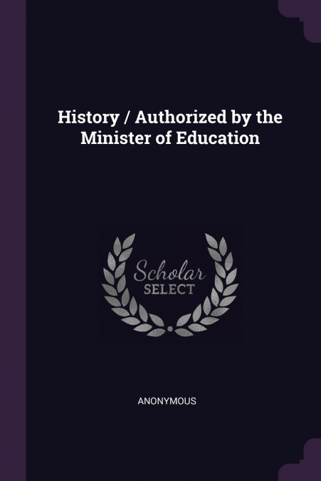 History / Authorized by the Minister of Education