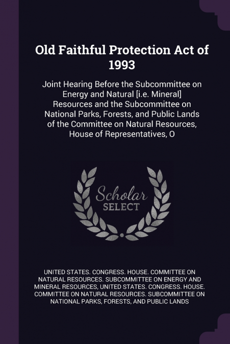 Old Faithful Protection Act of 1993