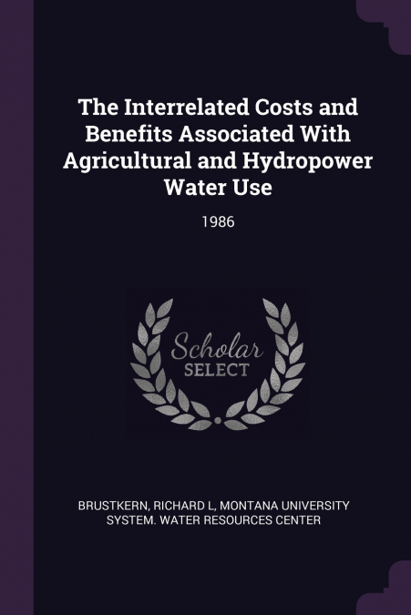 The Interrelated Costs and Benefits Associated With Agricultural and Hydropower Water Use