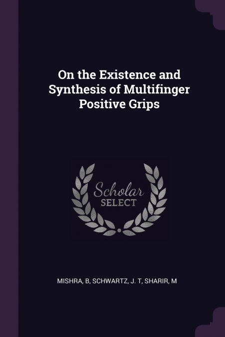 On the Existence and Synthesis of Multifinger Positive Grips