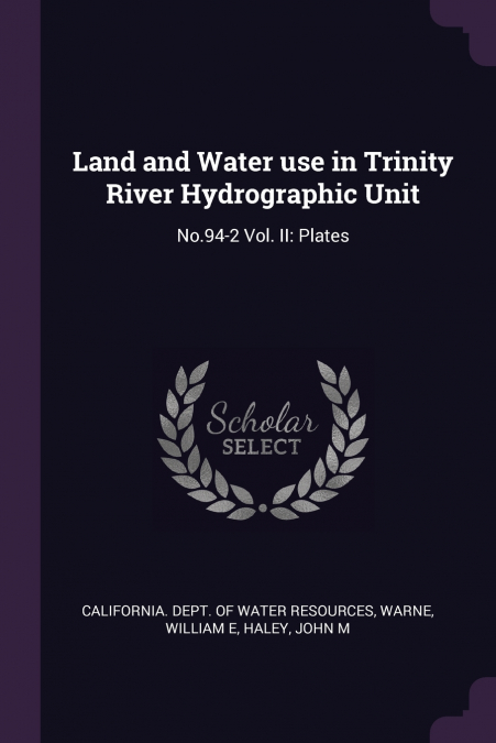 Land and Water use in Trinity River Hydrographic Unit