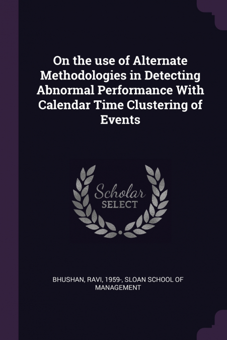On the use of Alternate Methodologies in Detecting Abnormal Performance With Calendar Time Clustering of Events