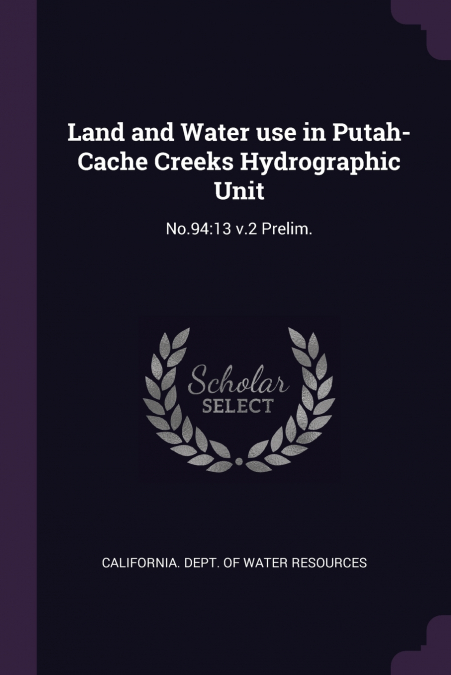 Land and Water use in Putah-Cache Creeks Hydrographic Unit