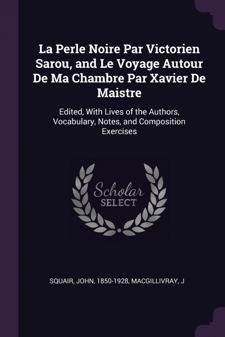 La Perle Noire Par Victorien Sarou, and Le Voyage Autour De Ma Chambre Par Xavier De Maistre