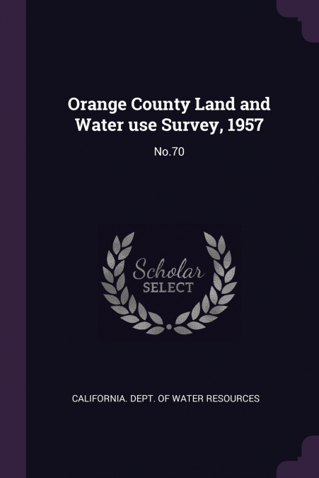 Orange County Land and Water use Survey, 1957