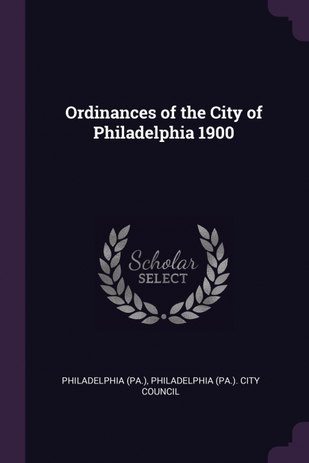Ordinances of the City of Philadelphia 1900