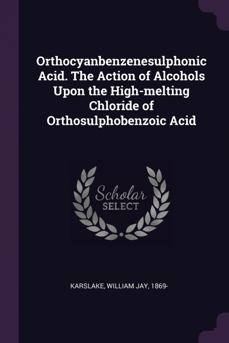 Orthocyanbenzenesulphonic Acid. The Action of Alcohols Upon the High-melting Chloride of Orthosulphobenzoic Acid