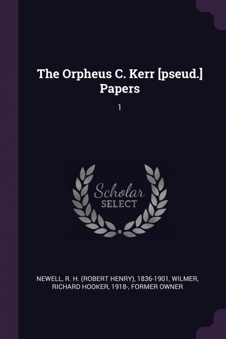 The Orpheus C. Kerr [pseud.] Papers