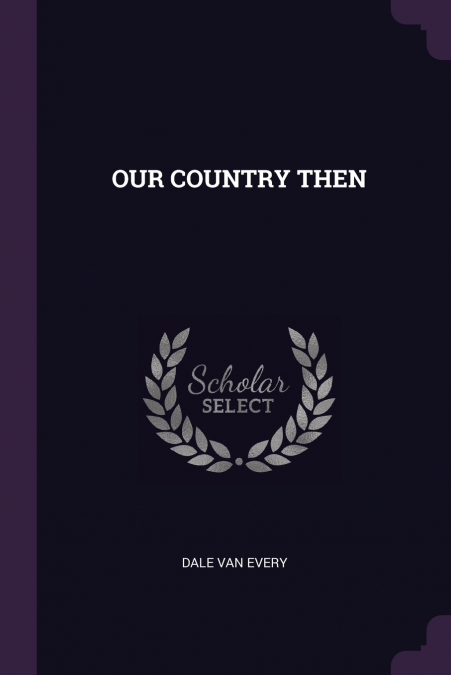 OUR COUNTRY THEN