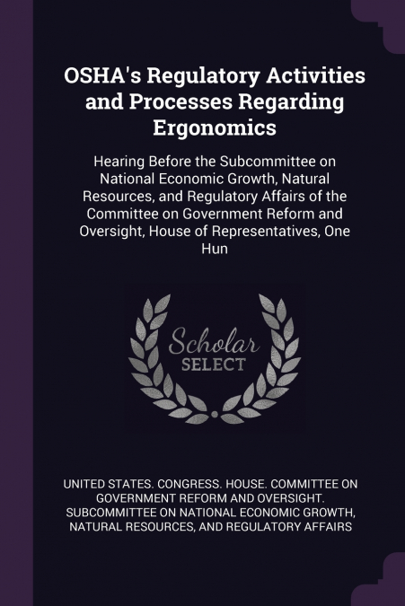 OSHA’s Regulatory Activities and Processes Regarding Ergonomics