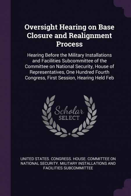 Oversight Hearing on Base Closure and Realignment Process