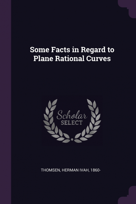 Some Facts in Regard to Plane Rational Curves