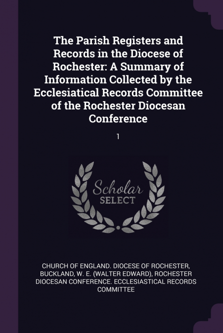 The Parish Registers and Records in the Diocese of Rochester