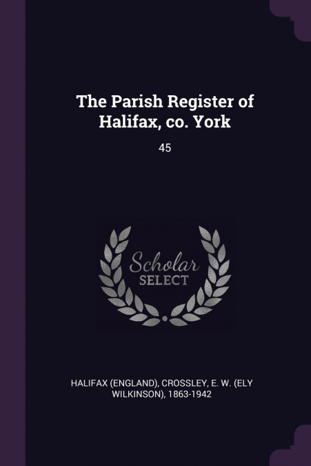 The Parish Register of Halifax, co. York