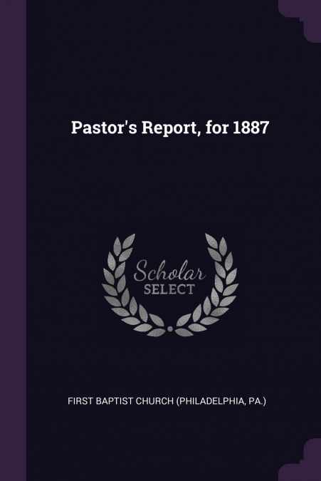 Pastor’s Report, for 1887