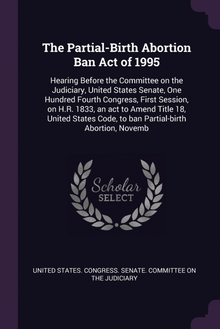 The Partial-Birth Abortion Ban Act of 1995