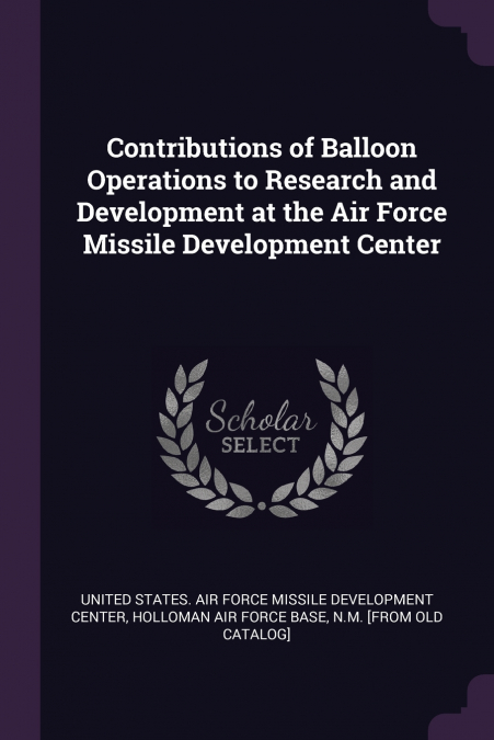 Contributions of Balloon Operations to Research and Development at the Air Force Missile Development Center