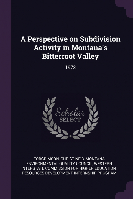 A Perspective on Subdivision Activity in Montana’s Bitterroot Valley