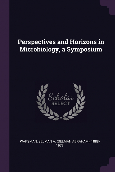 Perspectives and Horizons in Microbiology, a Symposium