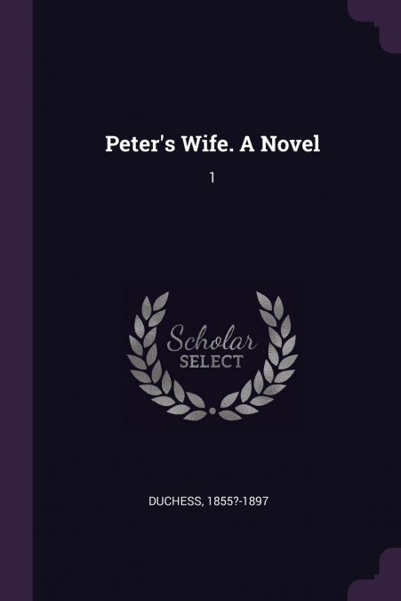 Peter’s Wife. A Novel