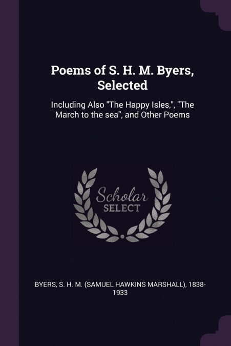 Poems of S. H. M. Byers, Selected