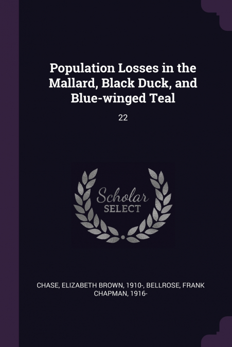 Population Losses in the Mallard, Black Duck, and Blue-winged Teal