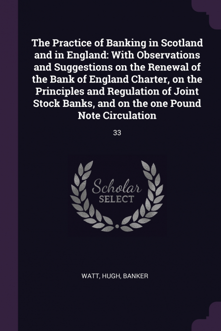 The Practice of Banking in Scotland and in England