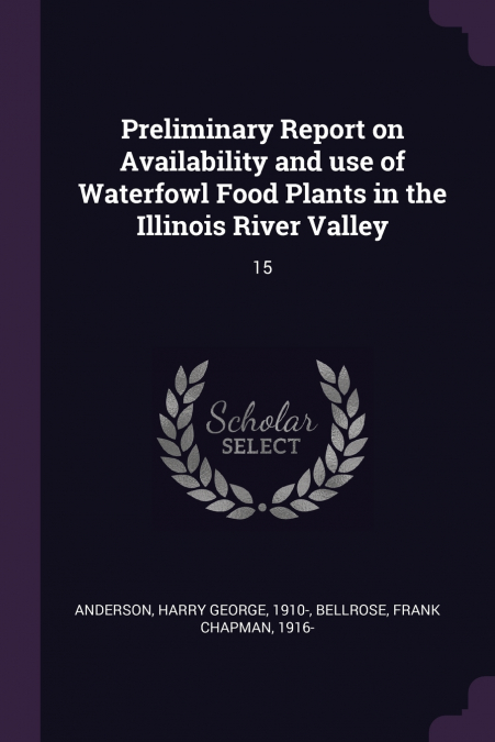 Preliminary Report on Availability and use of Waterfowl Food Plants in the Illinois River Valley