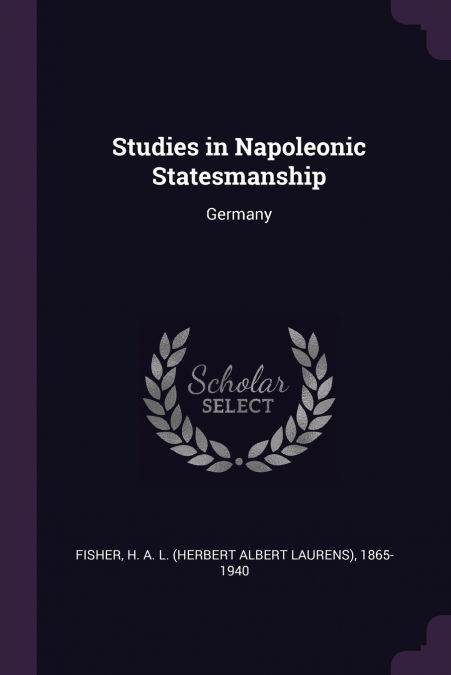 Studies in Napoleonic Statesmanship