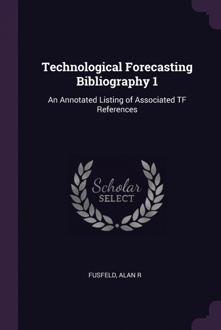 Technological Forecasting Bibliography 1