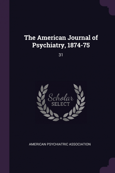 The American Journal of Psychiatry, 1874-75