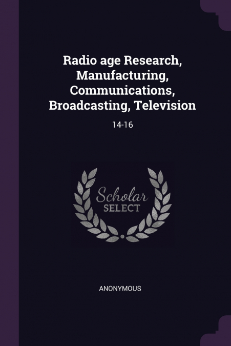 Radio age Research, Manufacturing, Communications, Broadcasting, Television