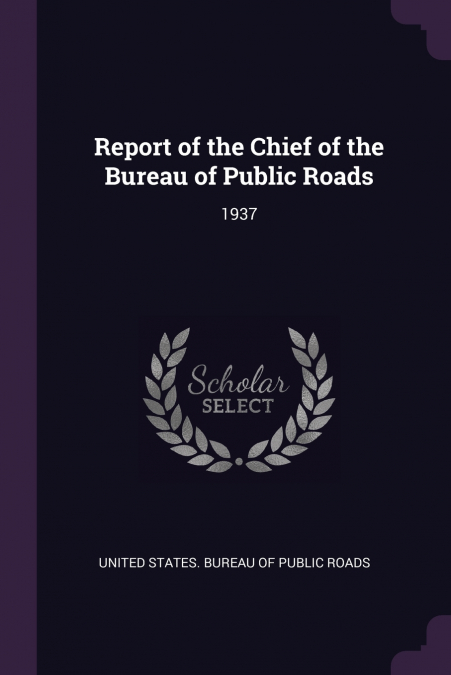 Report of the Chief of the Bureau of Public Roads