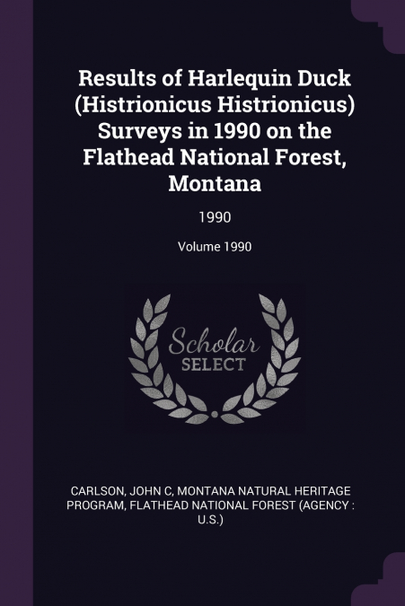 Results of Harlequin Duck (Histrionicus Histrionicus) Surveys in 1990 on the Flathead National Forest, Montana
