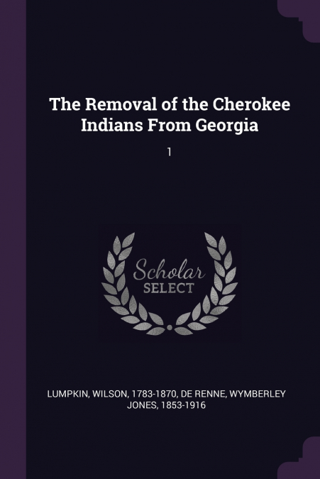 The Removal of the Cherokee Indians From Georgia