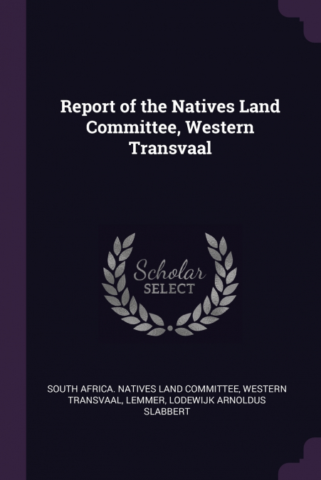 Report of the Natives Land Committee, Western Transvaal