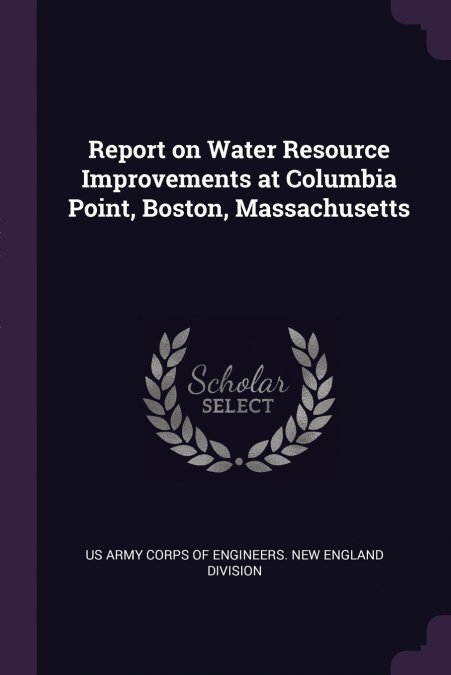 Report on Water Resource Improvements at Columbia Point, Boston, Massachusetts