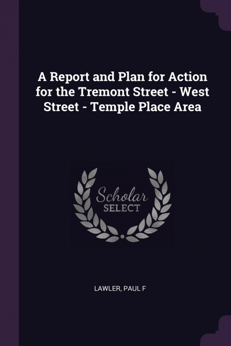 A Report and Plan for Action for the Tremont Street - West Street - Temple Place Area
