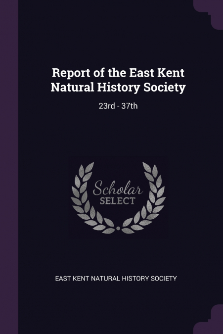 Report of the East Kent Natural History Society