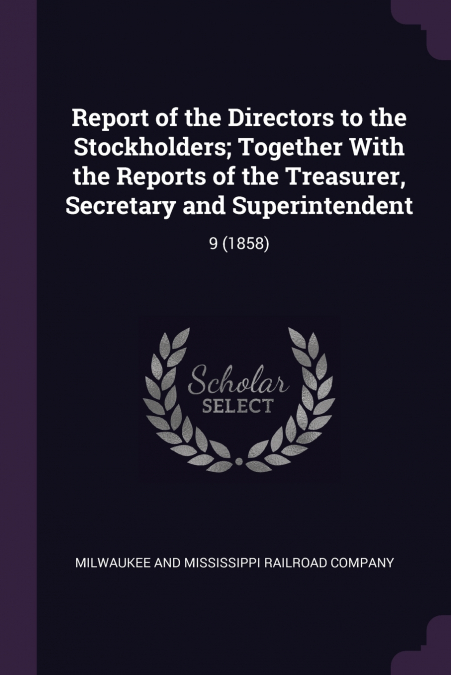Report of the Directors to the Stockholders; Together With the Reports of the Treasurer, Secretary and Superintendent
