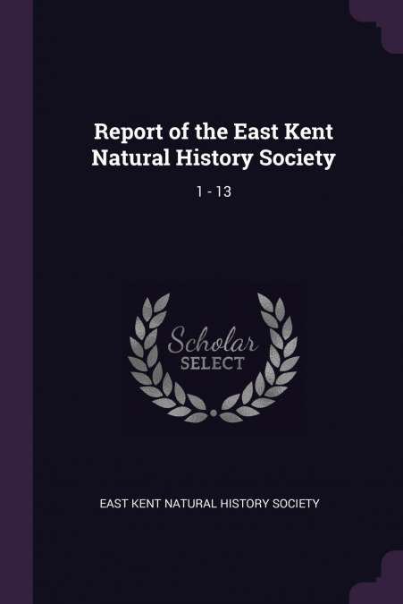 Report of the East Kent Natural History Society