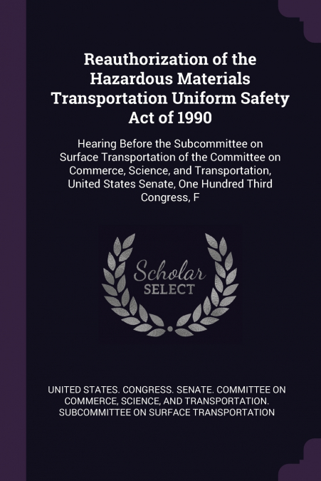 Reauthorization of the Hazardous Materials Transportation Uniform Safety Act of 1990