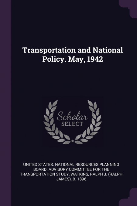 Transportation and National Policy. May, 1942