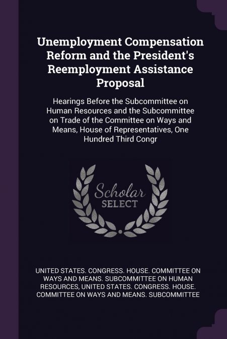 Unemployment Compensation Reform and the President’s Reemployment Assistance Proposal