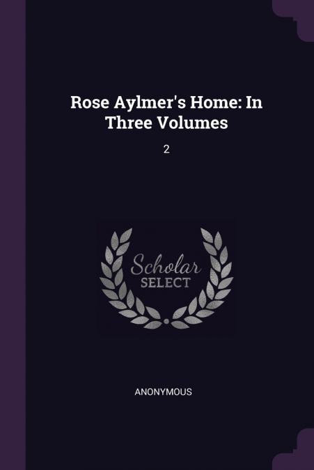 Rose Aylmer’s Home