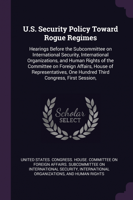 U.S. Security Policy Toward Rogue Regimes