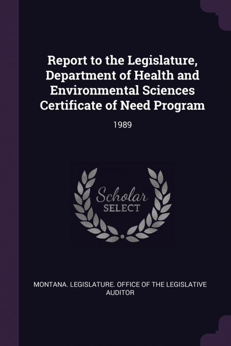Report to the Legislature, Department of Health and Environmental Sciences Certificate of Need Program