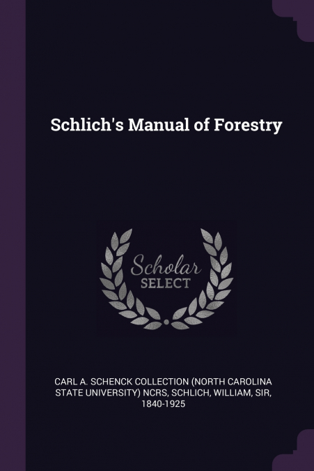 Schlich’s Manual of Forestry