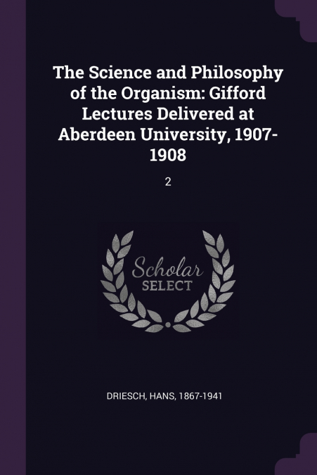 The Science and Philosophy of the Organism